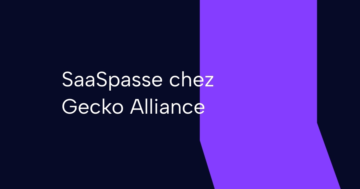 SaaSpasse chez Gecko Alliance
